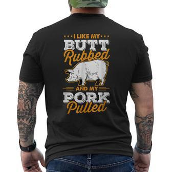 I Like My Butt Rubbed And My Pork Pulled Pig Meat July 4Th Men's T-shirt Back Print - Seseable