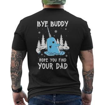 Bye Buddy I Hope You Find Your Dad Christmas Elf Bye Narwhal Mens Back Print T-shirt | Mazezy