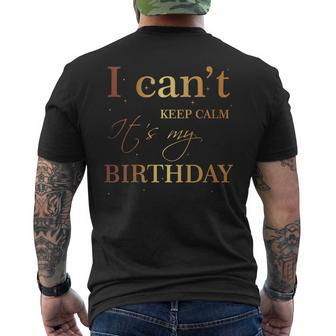 I Cant Keep Calm Its My Birthday T Shirt Birthday Men's Back Print T-shirt | Mazezy