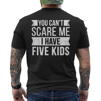 You Cant Scare Me I Have Five Kids Joke Dad Vintage Men's T-shirt Back Print - Seseable