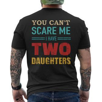 You Cant Scare Me I Have Two 2 Daughters Vintage Dad Men's T-shirt Back Print - Seseable