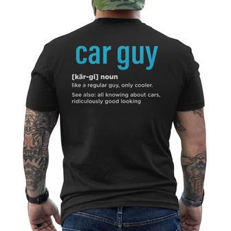 Car Guy Definition Car Mechanic Funny Fathers Day Mens Back Print T-shirt