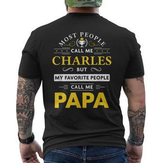 Charles Name Gift My Favorite People Call Me Papa Gift For Mens Mens Back Print T-shirt - Seseable