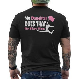 Color Guard Mom Dad My Daughter Does That Flag Flippy Thing Mens Back Print T-shirt | Mazezy
