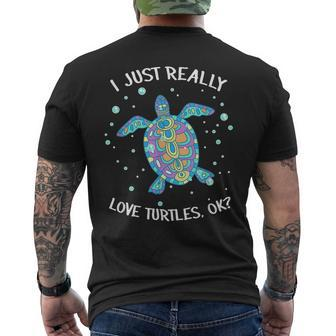 Colorful Turtle I Just Really Love Turtles Ok Turtles Men's T-shirt Back Print - Seseable