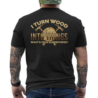 Craftsman Presents I Turn Wood Into Things Men's T-shirt Back Print - Seseable