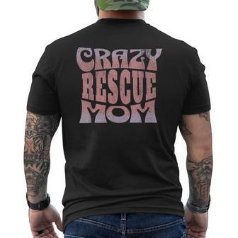 Crazy Rescue Mom - Animal Rescue - Pet Adoption Men's Back Print T-shirt | Mazezy