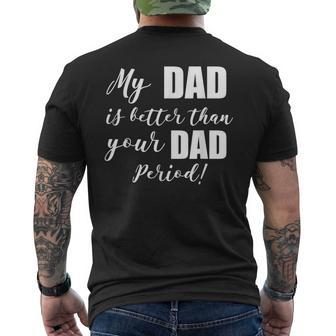 My Dad Is Better Than Your Dad Period Men's Back Print T-shirt | Mazezy