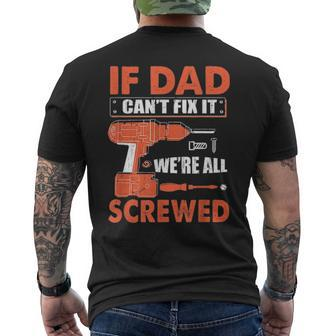 If Dad Cant Fix It Were All Screwed Father Day Mechanic Men's T-shirt Back Print - Seseable