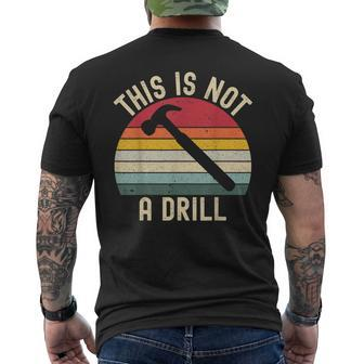 Dad Joke Hammer Mens Woodworking This Is Not A Drill Men's T-shirt Back Print - Seseable