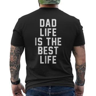 Dad Life Is The Best Life Father Family Funny Love Men's Crewneck Short Sleeve Back Print T-shirt