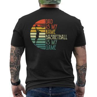 Mens Dad Is My Name Basketball Is My Game Sport Fathers Day Men's T-shirt Back Print - Seseable