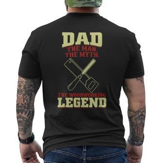 Dad The Man The Myth The Woodworking Legend Gift For Mens Mens Back Print T-shirt - Seseable