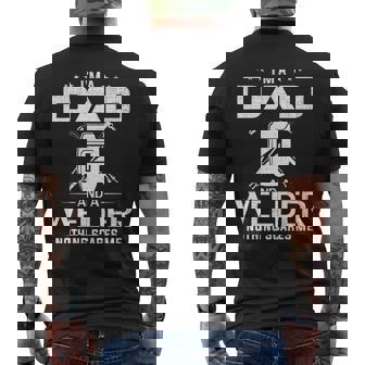 Im A Dad And Welder Fathers Day Cool Men's T-shirt Back Print - Seseable