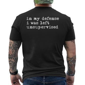 In My Defense I Was Left Unsupervised N Men's T-shirt Back Print - Seseable