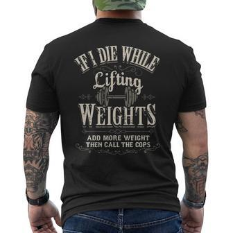 If I Die While Lifting Weights Quote Gym Workout Men's T-shirt Back Print - Seseable