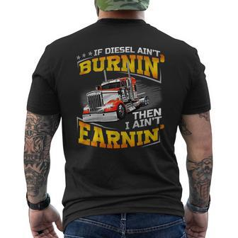 If Diesel Aint Burnin Then I Aint Earnin Men's T-shirt Back Print - Seseable