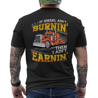 If Diesel Aint Burnin Then I Aint Earnin Men's T-shirt Back Print - Seseable
