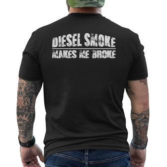 Diesel Smoke Makes Me Broke Funny Diesel Mechanic Mens Back Print T-shirt | Mazezy CA
