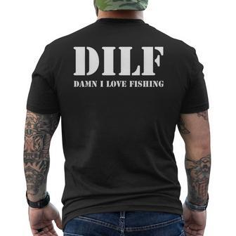 Dilf Damn I Love Fishing Funny Fathers Day Gift For Dad Gift For Mens Men's Crewneck Short Sleeve Back Print T-shirt
