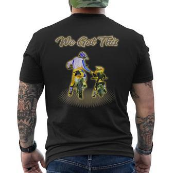 Dirt Bike We Got This Like Father And Son Motocross Gift Mens Back Print T-shirt | Mazezy