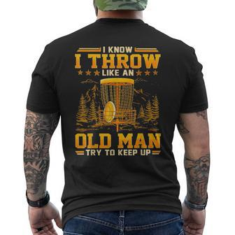 Disc Golf I Know I Throw Like An Old Man Try To Keep Up Men's Back Print T-shirt | Mazezy