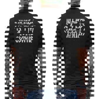 Dont Make Me Call My Godfather Dad Daddy Funny Godfather Mens Back Print T-shirt | Mazezy