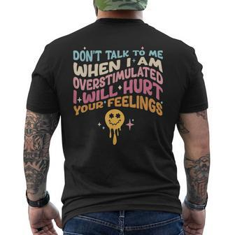 Dont Talk To Me When Im Overstimulated Men's Back Print T-shirt | Mazezy
