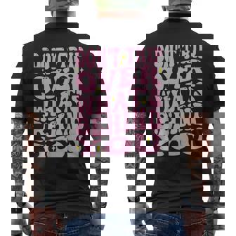 Dont Trip Over Whats Behind You Retro Positive Quote Mens Back Print T-shirt | Mazezy