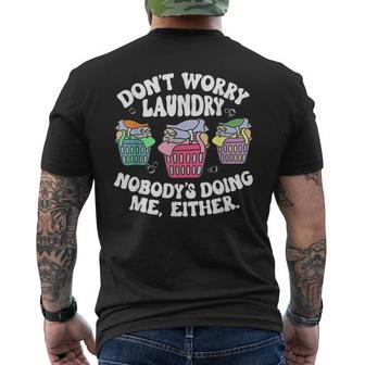 Dont Worry Laundry Nobodys Doing Me Either Men's Back Print T-shirt | Mazezy CA