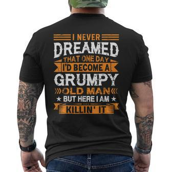 I Never Dreamed Id Be A Grumpy Old Man Fathers Day Men's T-shirt Back Print - Thegiftio UK