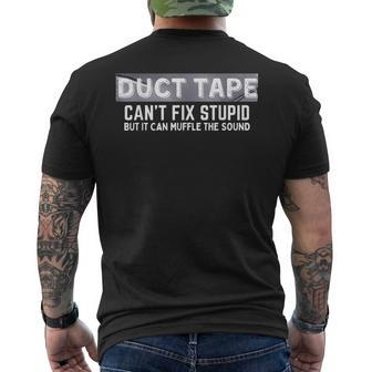 Duct Tape Cant Fix Stupid But It Can Muffle Sound Men's Back Print T-shirt | Mazezy