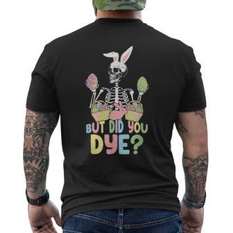 But Did You Dye Happy Skeleton Easter Day Party Men's Back Print T-shirt | Mazezy