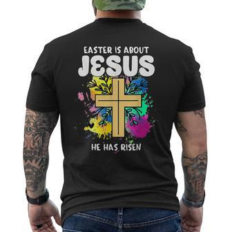 Easter Is About Jesus He Has Risen Easter Day Awesome Cute Men's Back Print T-shirt | Mazezy
