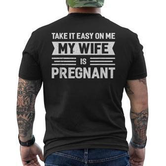 Take It Easy On Me My Wife Is Pregnant Vintage Father Men's T-shirt Back Print - Seseable