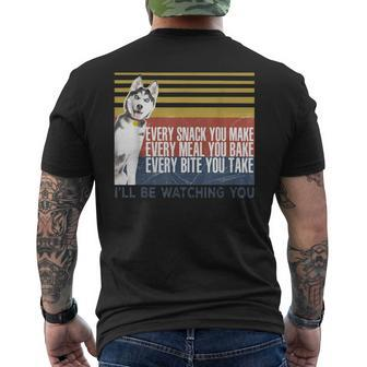 Every Snack You Make Husky Dog Mom Dog Dad Vintage Mens Back Print T-shirt | Mazezy