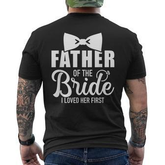 Father Of The Bride I Loved Her First Gift For Dad Mens Back Print T-shirt | Mazezy