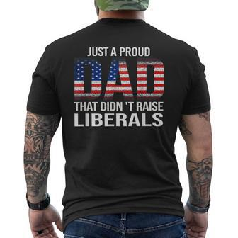 Fathers Day 2023 Just A Proud Dad That Didnt Raise Liberals Men's T-shirt Back Print - Seseable