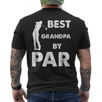 Fathers Day Best Grandpa By Par Funny Golf Gift Gift For Mens Mens Back Print T-shirt
