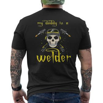 Fathers Day My Daddy Is A Welder For Welder Dad Men's T-shirt Back Print - Seseable