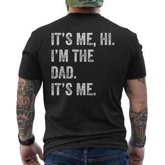 Fathers Day Funny Its Me Hi Im The Dad Its Me Mens Back Print T-shirt - Thegiftio UK