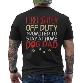 Firefighter Off Duty Dog Dad Fireman Retirement Men Men's Back Print T-shirt | Mazezy