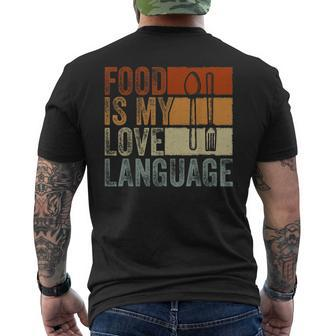 Food Is My Love Language Culinary Gourmet Executive Chef Men's Back Print T-shirt | Mazezy