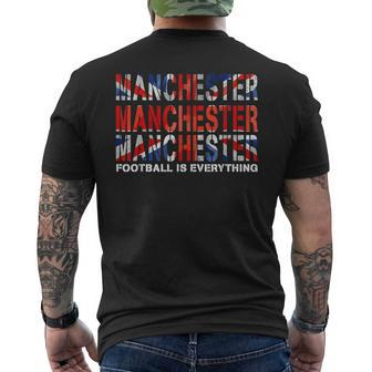 Football Is Everything Manchester Supporter Soccer Fan Men's T-shirt Back Print - Seseable