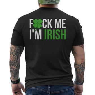 Fuck Me Im Irish St Patricks Day Shamrock Men's Back Print T-shirt | Mazezy