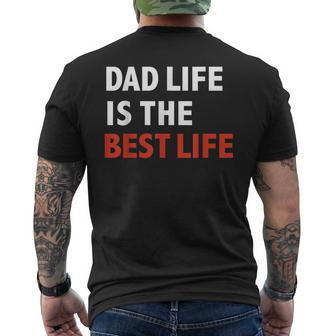 Funny Dad Life Is The Best Life Fathers Day Daddy Gift Gift For Mens Men's Crewneck Short Sleeve Back Print T-shirt