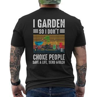 Funny I Garden So I Dont Choke People Gardening Mens Back Print T-shirt - Seseable