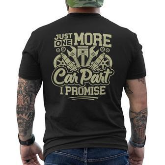 Funny Just One More Car Part I Promise Enthusiast Mechanic Mens Back Print T-shirt | Mazezy CA