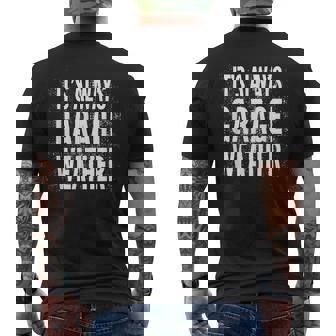 Garage Weather Funny Mechanic Car Truck Motorcycle Repair Mens Back Print T-shirt | Mazezy