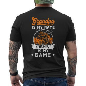 Grandpa Is My Name Fishing Is My Game Gift For Mens Mens Back Print T-shirt | Mazezy